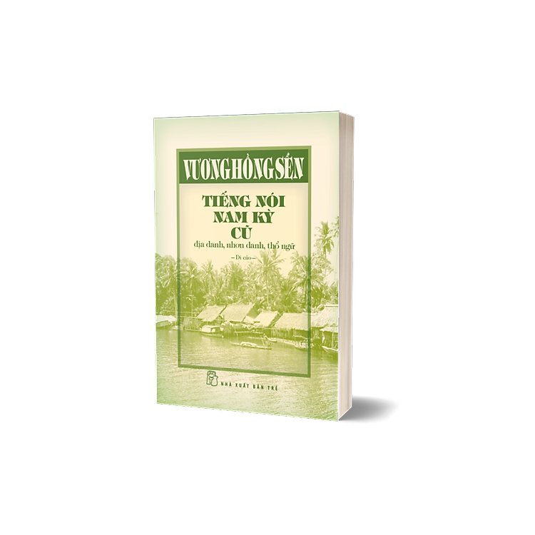 Tiếng Nói Nam Kỳ Cũ - Địa Danh, Nhơn Danh, Thổ Ngữ - Ảnh 2