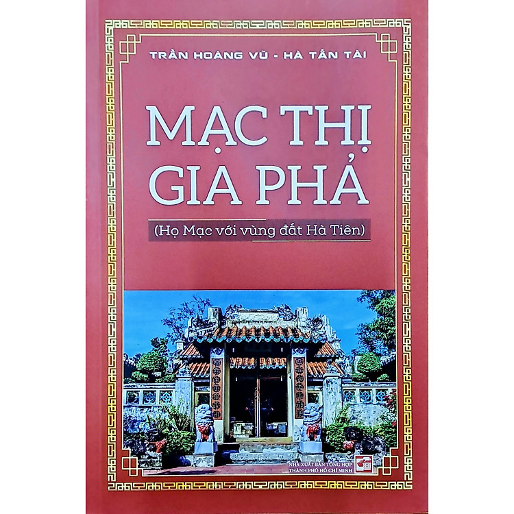 MẠC THỊ GIA PHẢ (HỌ MẠC VỚI VÙNG ĐẤT HÀ TIÊN)