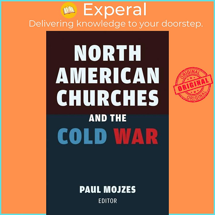 Sách - North American Churches and the Cold War by Paul Mojzes (UK edition, hardcover)