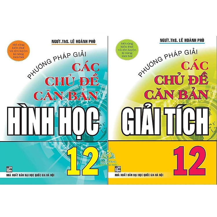 Phương Pháp Giải Các Chủ Đề Căn Bản Toán Lớp 12 – Giải Tích + Hình Học