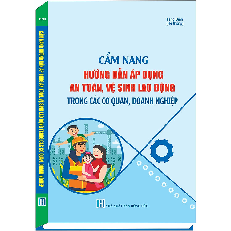 Cẩm Nang Hướng Dẫn Áp Dụng An Toàn, Vệ Sinh Lao Động