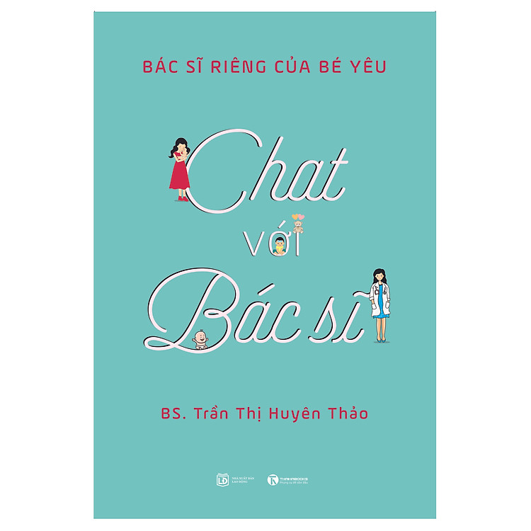Sách Chat Với Bác Sĩ - Bác Sĩ Riêng Của Bé Yêu