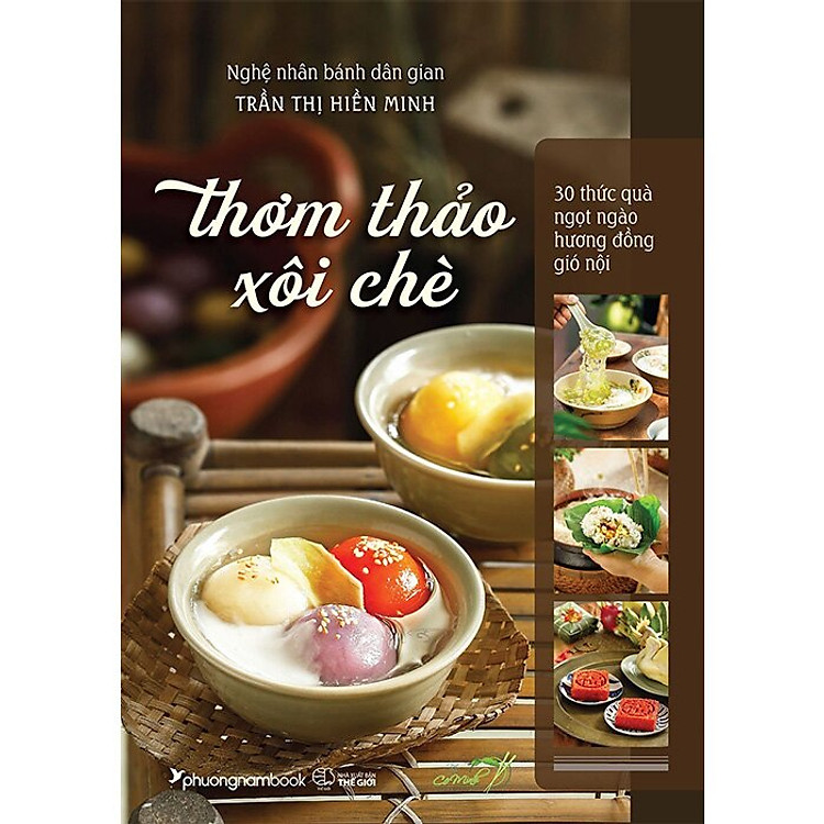 Thơm Thảo Xôi Chè – 30 Thức Quà Ngọt Ngào Hương Đồng Gió Nội