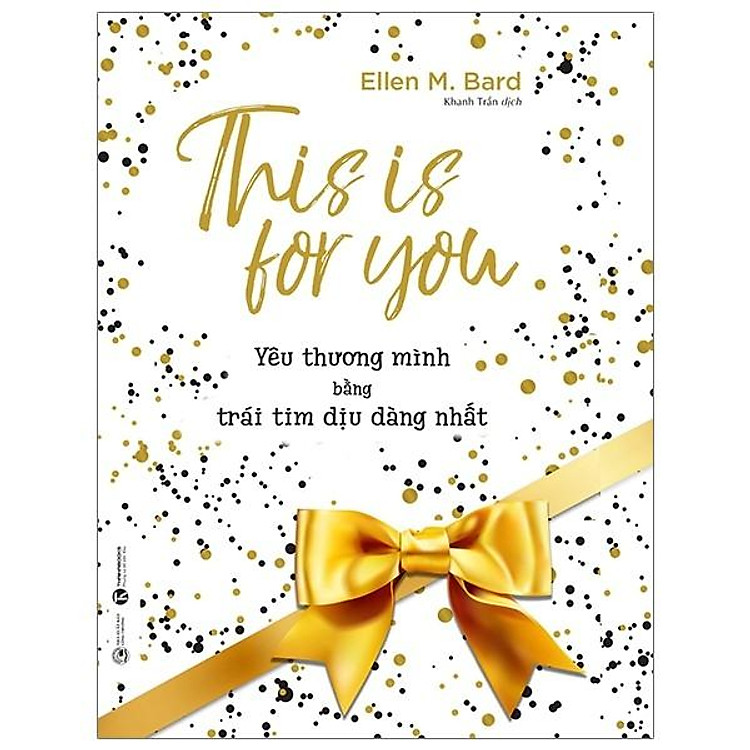 This Is For You – Yêu Thương Mình Bằng Trái Tim Dịu Dàng Nhất