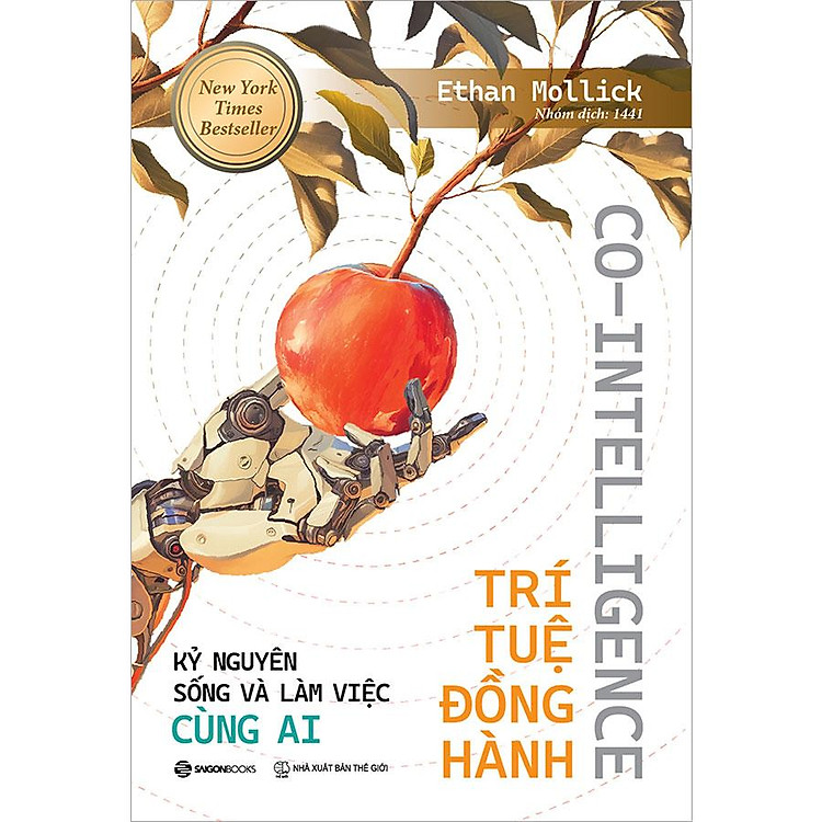 Co-Intelligence – Trí Tuệ Đồng Hành: Kỷ Nguyên Sống Và Làm Việc Cùng AI