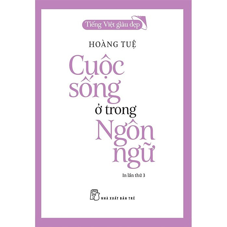 Tại Newshop: Tiếng Việt Giàu Đẹp - Cuộc Sống Ở Trong Ngôn Ngữ