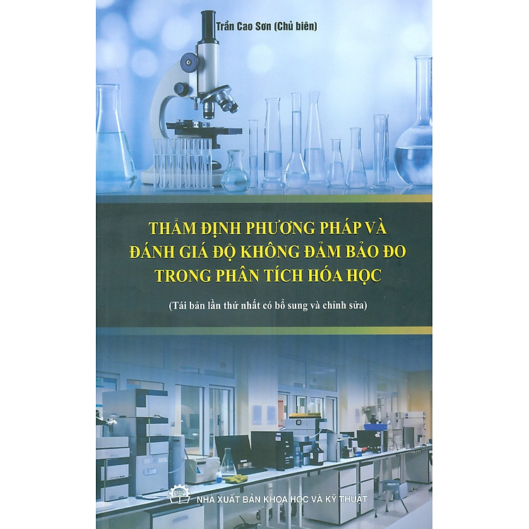 Thẩm Định Phương Pháp Và Đánh Giá Độ Không Đảm Bảo Đo Trong Phân Tích Hoá Học (Tái bản lần thứ nhất có bổ sung và chỉnh sửa)