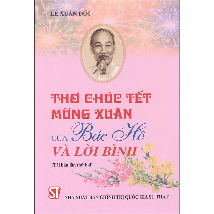 Sách Thơ Chúc Tết - Mừng Xuân Của Bác Hồ Và Lời Bình (Tái Bản Lần Thứ Hai)