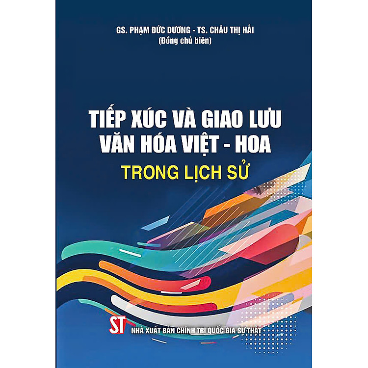 Tiếp xúc và giao lưu văn hoá Việt – Hoa trong lịch sử – Bản in năm 2023