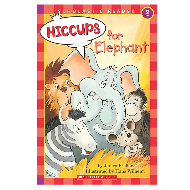 Sách Scholastic Reader Level 2: Hiccups For Elephant