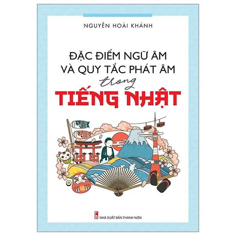 Đặc điểm ngữ âm và quy tắc phát âm trong tiếng Nhật