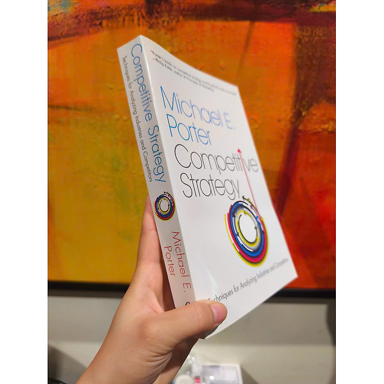 Competitive Strategy: Techniques for Analyzing Industries and Competitors - Ảnh 4