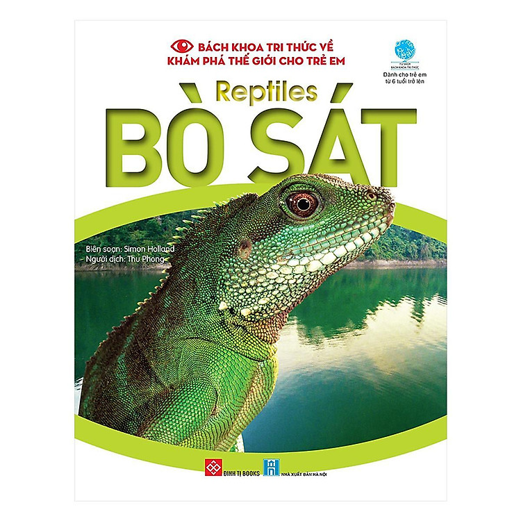 Sách - Bách Khoa Tri Thức Về Khám Phá Thế Giới Cho Trẻ Em - Reptiles - Bò Sát - Đinh Tị Books