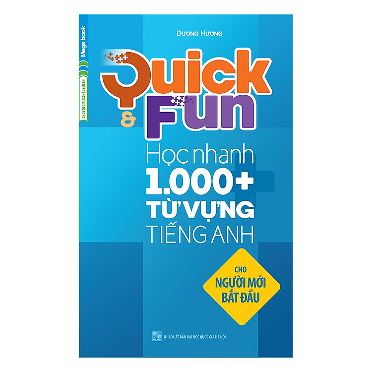 Sách Quick And Fun Học Nhanh 1000+ Từ Vựng Tiếng Anh (Cho Người Mới Bắt Đầu)