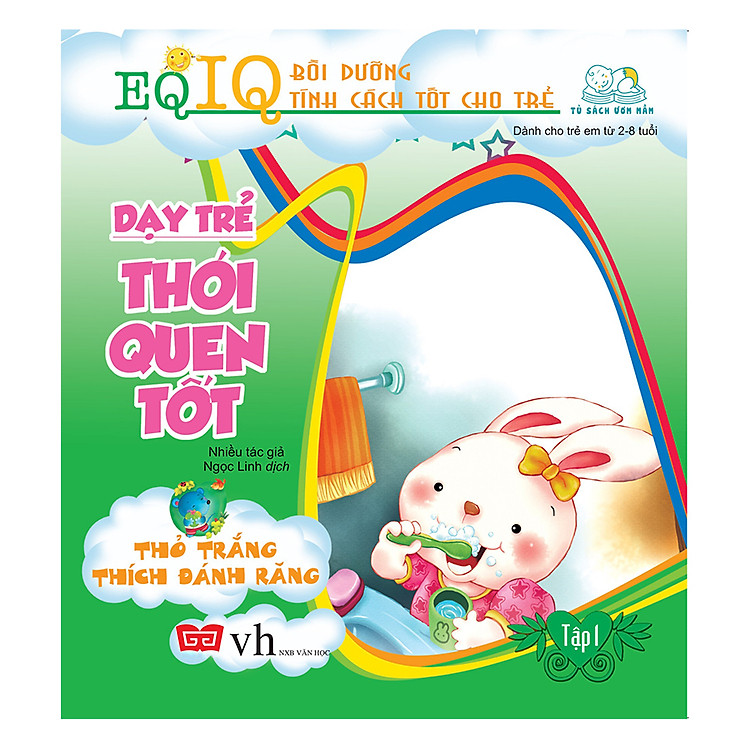 Dạy Trẻ Không Ngang Ngược 2 – Thỏ Trắng Thích Đánh Răng (Tái Bản 2018)