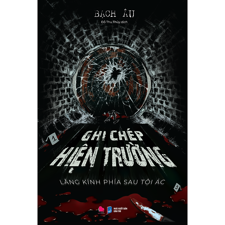 GHI CHÉP HIỆN TRƯỜNG – LĂNG KÍNH PHÍA SAU TỘI ÁC