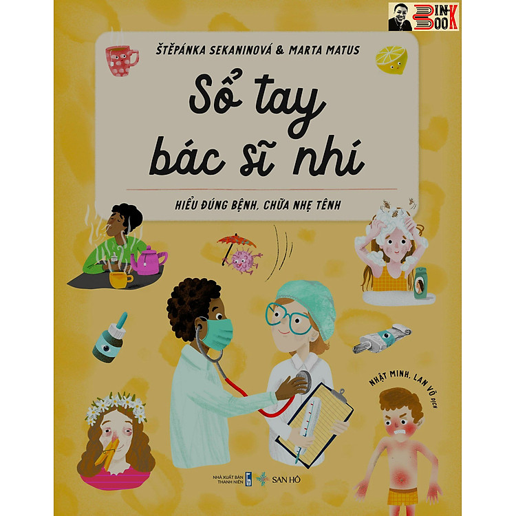 (Bìa cứng in màu) SỔ TAY BÁC SĨ NHÍ - Štěpánka Sekaninová & Marta Matus - Nhật Minh & Lan Võ dịch - NXB Thanh Niên – San Hô Books