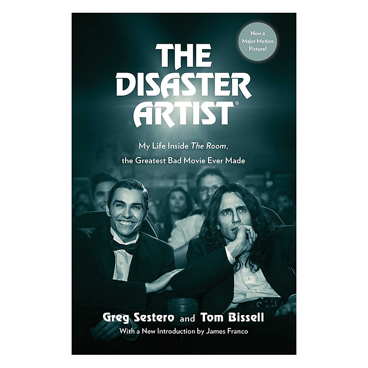 Sách The Disaster Artist : My Life Inside The Room , The Greatest Bad Movie Ever Made (Now a Major Motion Picture)