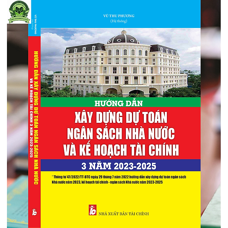Hướng Dẫn Xây Dựng Dự Toán Ngân Sách Nhà Nước Và Kế Hoạch Tài Chính 3 Năm 2023-2025
