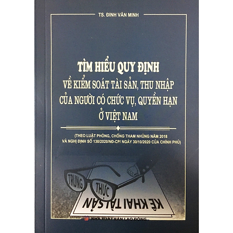 Tìm Hiểu Quy Định Về Kiểm Soát Tài Sản, Thu Nhập Của Người Có Chức Vụ, Quyền Hạn Ở Việt Nam