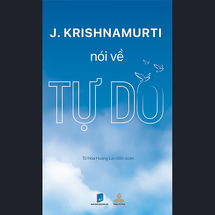 Krishnamurti Nói Về Tự Do