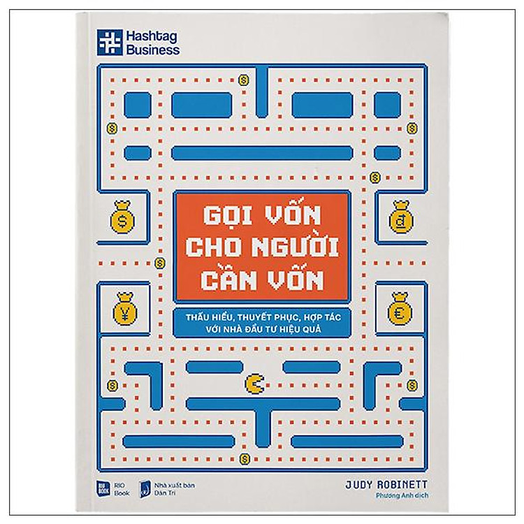 Gọi Vốn Cho Người Cần Vốn – Thấu Hiểu, Thuyết Phục, Hợp Tác Với Nhà Đầu Tư Hiệu Quả