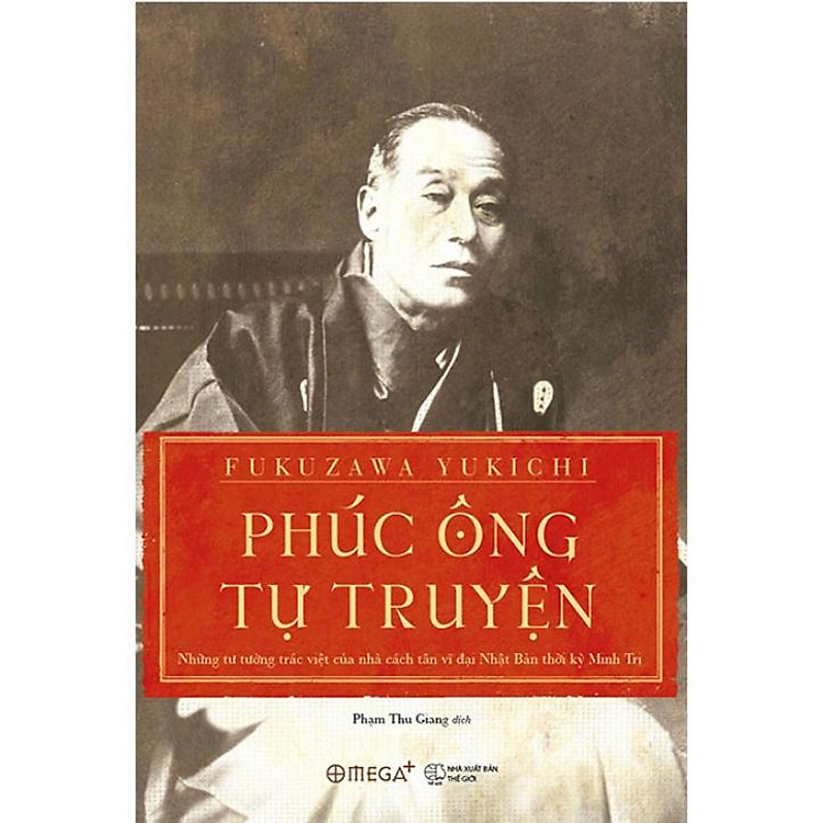 Sách Phúc Ông Tự Truyện - Những Tư Tưởng Trác Việt Của Nhà Cách Tân Vĩ Đại Nhật Bản Thời Kỳ Minh Trị