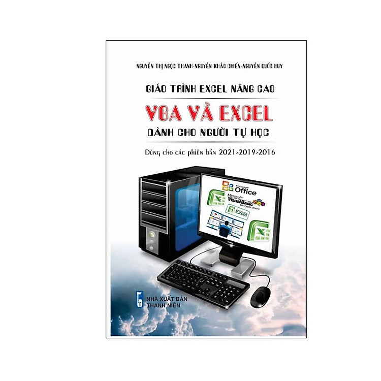 Giáo Trình Excel Nâng Cao - VBA Và Excel Dành Cho Người Tự Học - Dùng Các Phiên Bản 2021-2019-2016