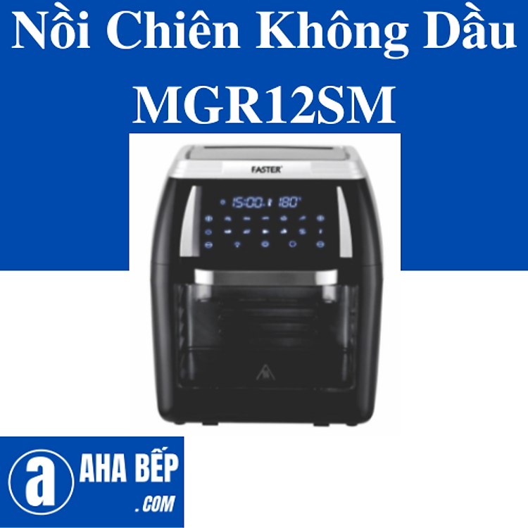 Nồi Chiên Không Dầu Faster MGR12SM. Hàng Chính Hãng