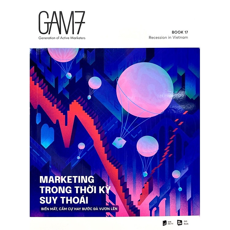 Gam7 Book No.17 - Marketing Trong Thời Kỳ Suy Thoái - Ảnh 6