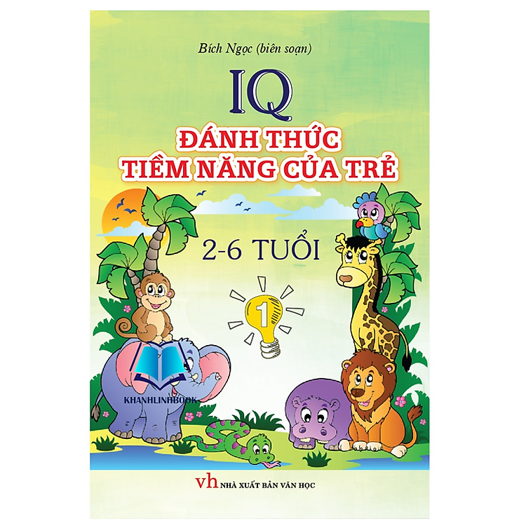 IQ Đánh Thức Tiềm Năng Của Trẻ (2 Đến 6 Tuổi) Tập 1