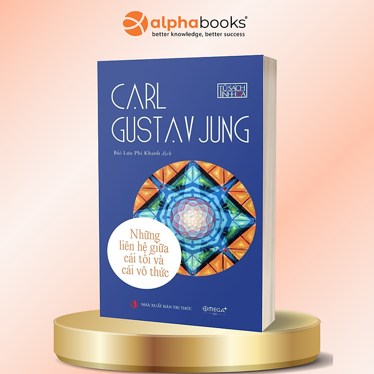 Những Liên Hệ Giữa Cái Tôi Và Cái Vô Thức - Carl Gustav Jung - Alpha Books