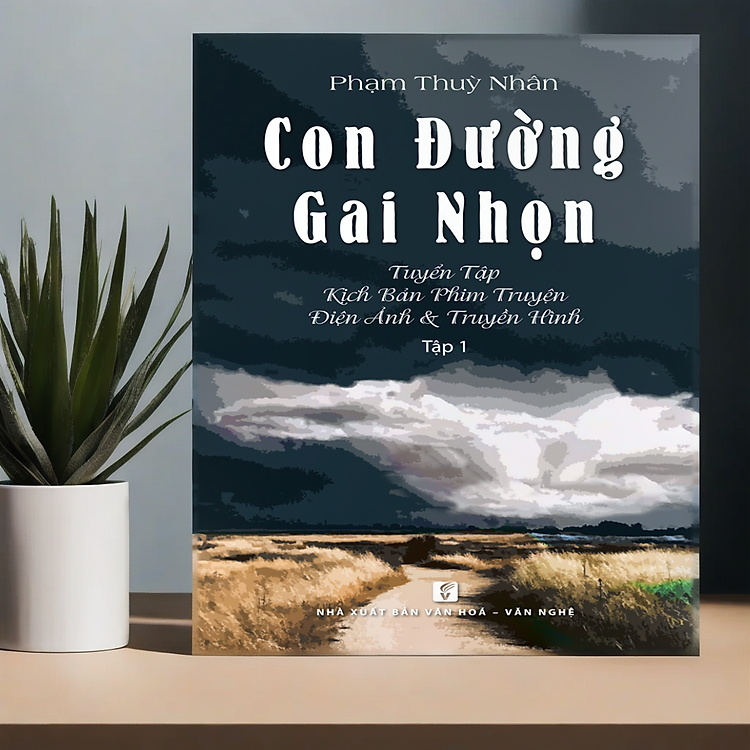 Con Đường Gai Nhọn – Tuyển Tập Kịch Bản Phim Truyện Điện Ảnh Và Truyền Hình TH190