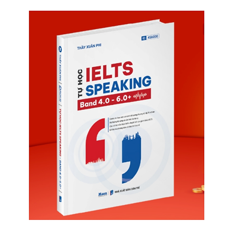 Tự Học IELTS Speaking – Band 4.0 – 6.0+