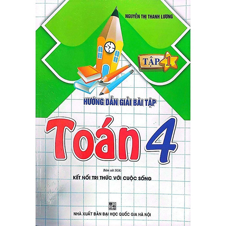 Hướng Dẫn Giải Bài Tập Toán Lớp 4 Tập 1 (Bám Sát SGK Kết Nối Tri Thức Với Cuộc Sống)