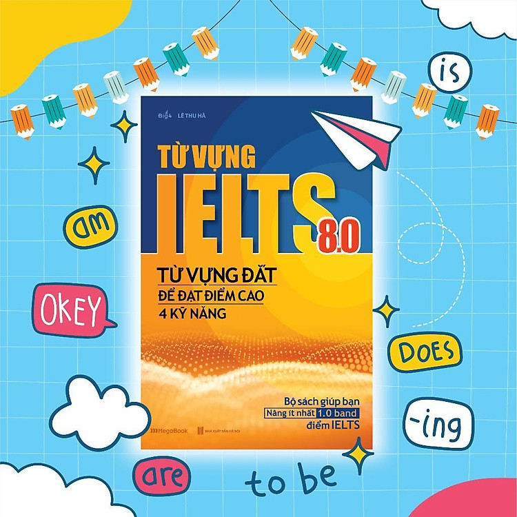 Mua tại Newshop: Từ Vựng IELTS 8.0 - Từ Vựng Đắt Để Đạt Điểm Cao 4 Kỹ Năng