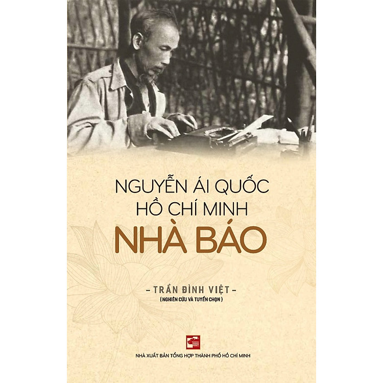 Nguyễn Ái Quốc – Hồ Chí Minh – Nhà Báo