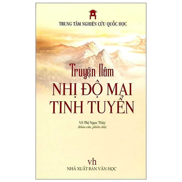 Truyện Nôm Nhị Độ Mai Tinh Tuyển - Võ Thị Ngọc Thúy (khảo cứu, phiên chú) - Trung tâm Nghiên cứu Quốc Học