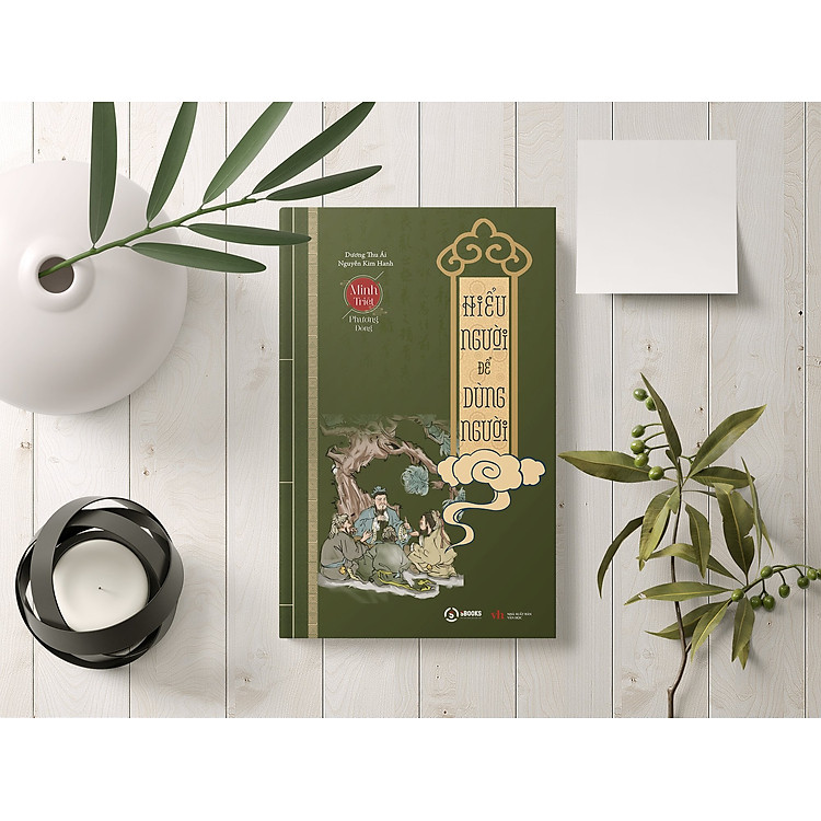 HIỂU NGƯỜI để DÙNG NGƯỜI - Ảnh 5