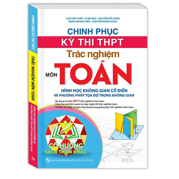 Sách - Chinh phục kỳ thi THPT trắc nghiệm môn Toán, hình học không gian cổ điển và phương pháp tọa độ trong không gian