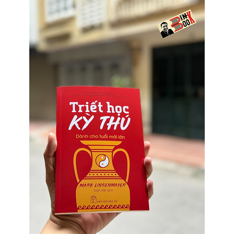 TRIẾT HỌC KỲ THÚ DÀNH CHO TUỔI MỚI LỚN