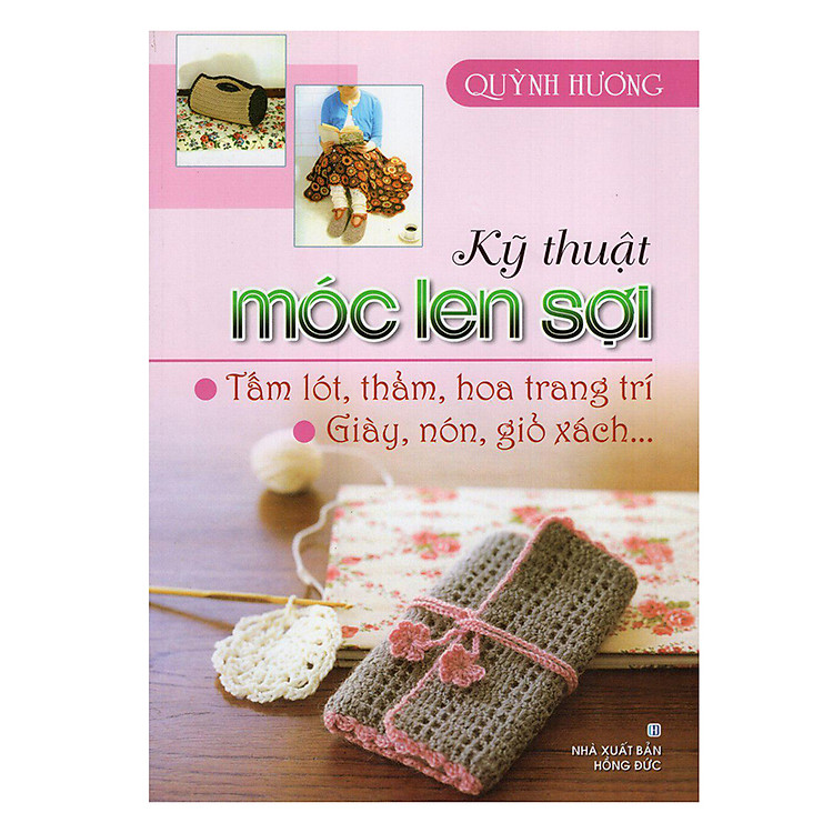 Sách Kỹ Thuật Móc Len Sợi - Thảm, Tấm Lót & Hoa Trang Trí
