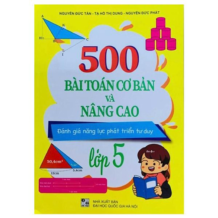 500 Bài Toán Cơ Bản Và Nâng Cao Lớp 5 (Đánh Giá Năng Lực Phát Triển Tư Duy)