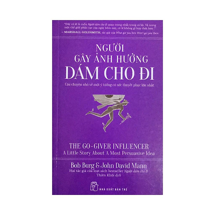 Người Gây Ảnh Hưởng Dám Cho Đi – Câu Chuyện Nhỏ Về Một Ý Tưởng Có Sức Thuyết Phục Lớn Nhất