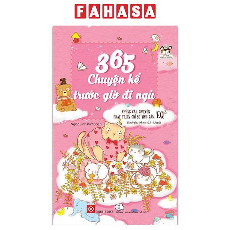 Sách 365 Chuyện Kể Trước Giờ Đi Ngủ - Những Câu Chuyện Phát Triển Chỉ Số Tình Cảm EQ (Tái Bản)