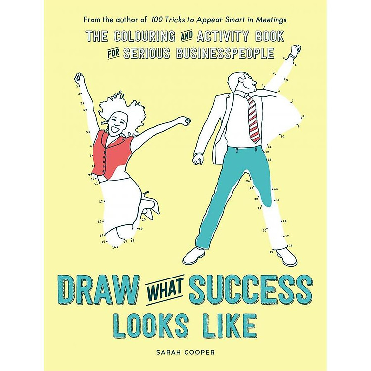 Draw What Success Looks Like: The Colouring and Activity Book for Serious Businesspeople (Colouring Books)