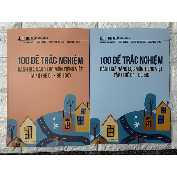 100 Đề Trắc Nghiệm Đánh Giá Năng Lực Môn Tiếng Việt (Tập I + Tập II)