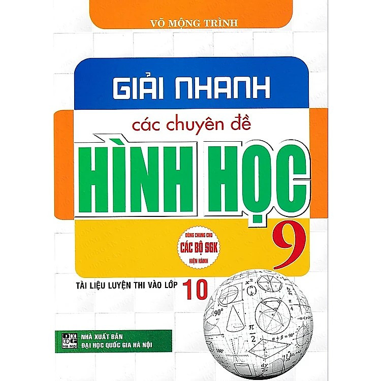 Sách Giải Nhanh Các Chuyên Đề Hình Học 9 - Tài Liệu Luyện Thi Vào Lớp 10 (Tái Bản 2020)