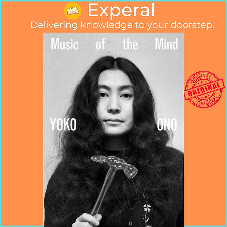 Sách - Yoko Ono - Music of the Mind by Juliet Bingham (UK edition, hardcover)