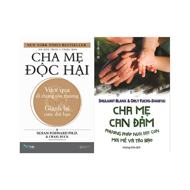 Combo 2 cuốn: Cha Mẹ Độc Hại - Vượt Qua Di Chứng Tổn Thương Và Giành Lại Cuộc Đời Bạn + Cha Mẹ Can Đảm - Phương pháp Nuôi Dạy Con Mới Mẻ Và Táo Bạo